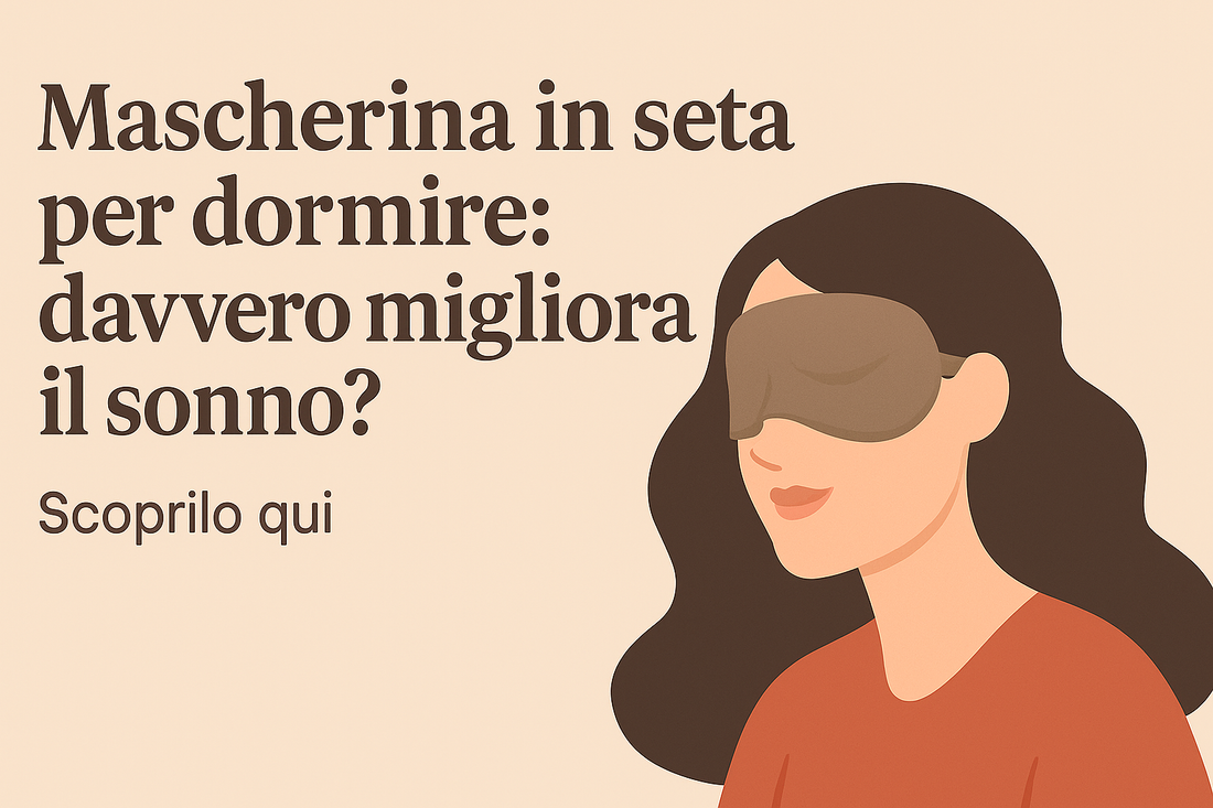 Mascherina in seta per dormire davvero migliora il sonno