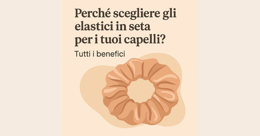 Perché scegliere gli elastici in seta per i tuoi capelli