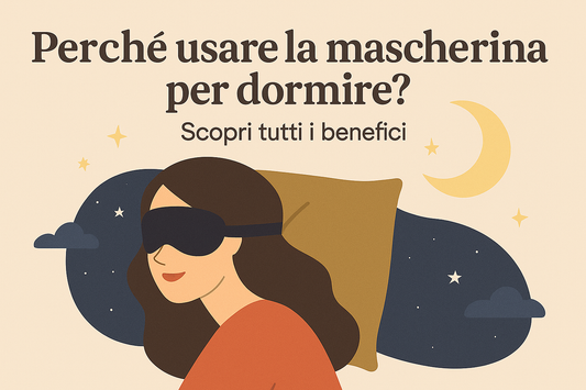 Perché usare la mascherina per dormire