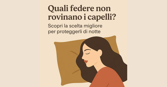 Quali federe non rovinano i capelli